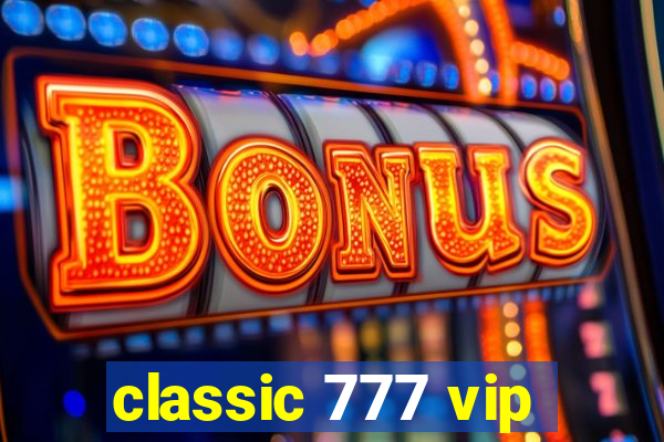 classic 777 vip